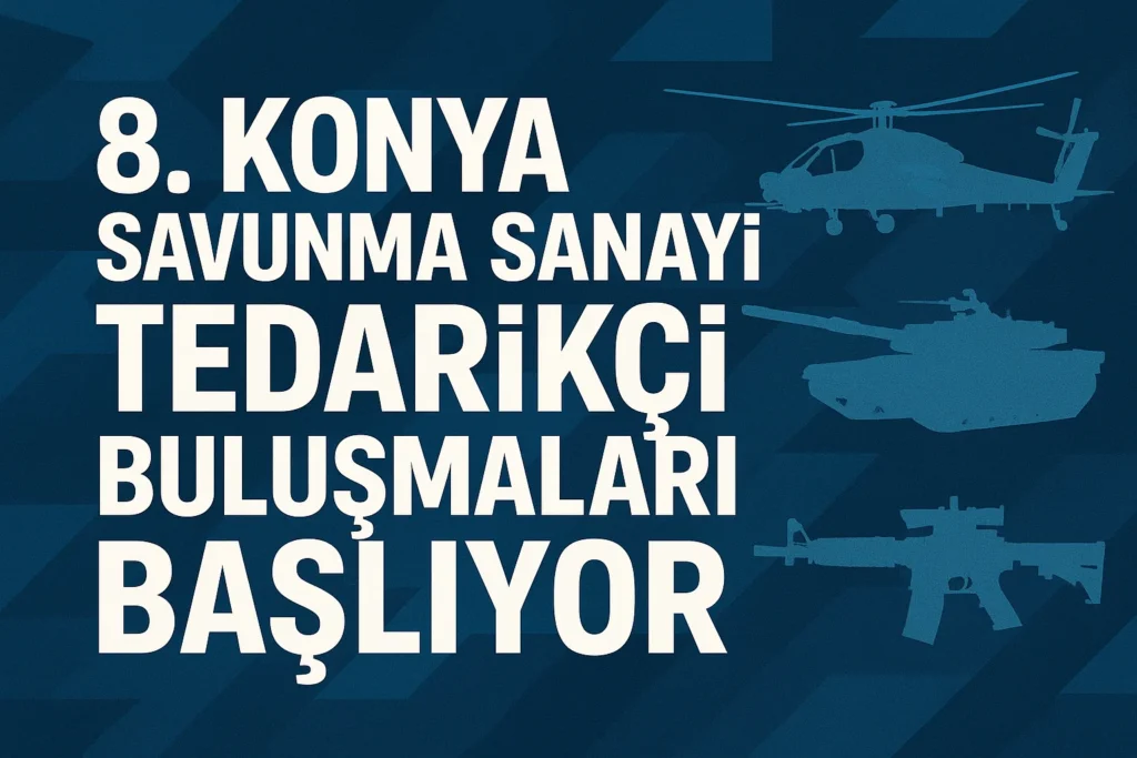 Konya Savunma Sanayi Buluşmaları